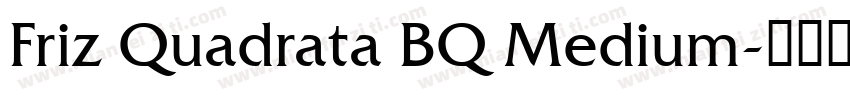 Friz Quadrata BQ Medium字体转换